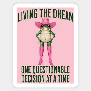Frog in Pink Cowboy Hat and Boots is Living the Dream Sticker